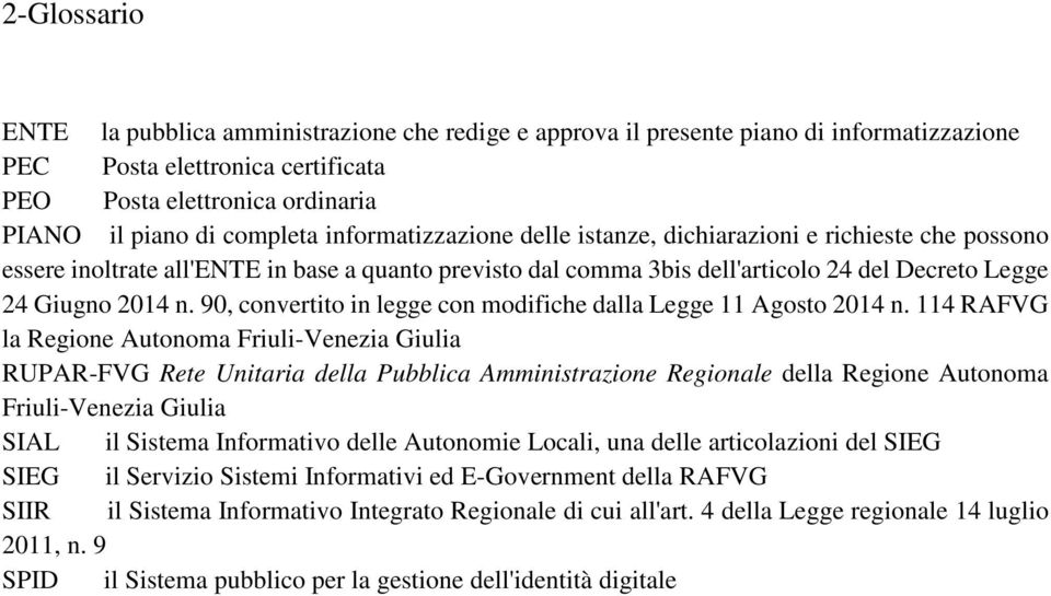 90, convertito in legge con modifiche dalla Legge 11 Agosto 2014 n.