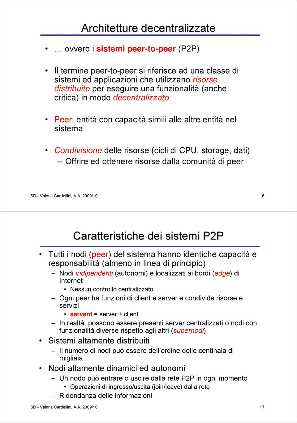 risorse dalla comunità di peer SD - Valeria Cardellini, A.