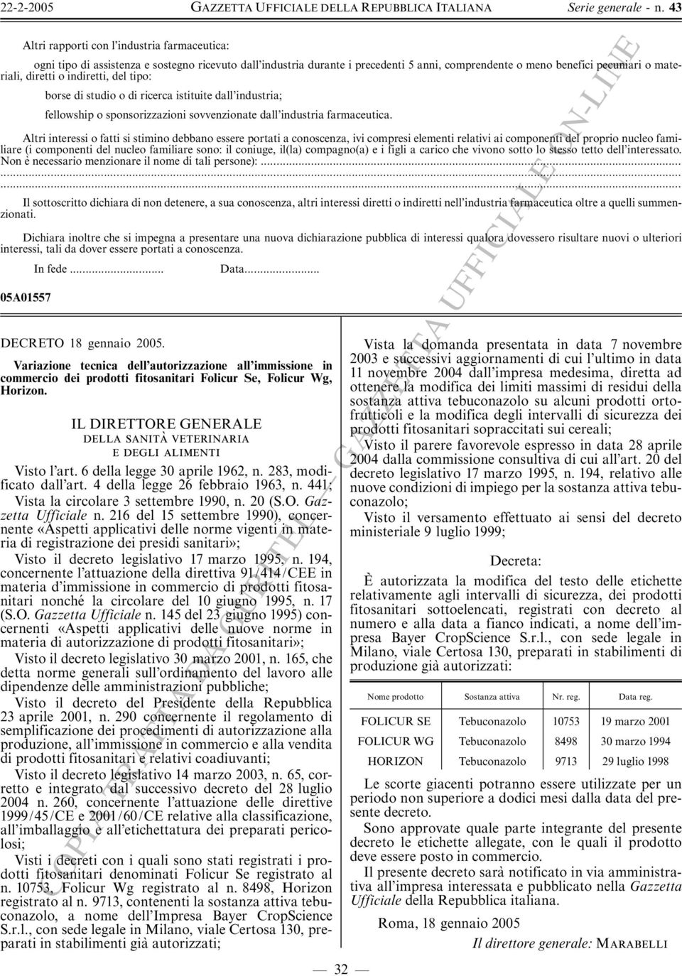 Altri interessi o fatti si stimino debbano essere portati a conoscenza, ivi compresi elementi relativi ai componenti del proprio nucleo familiare (i componenti del nucleo familiare sono: il coniuge,