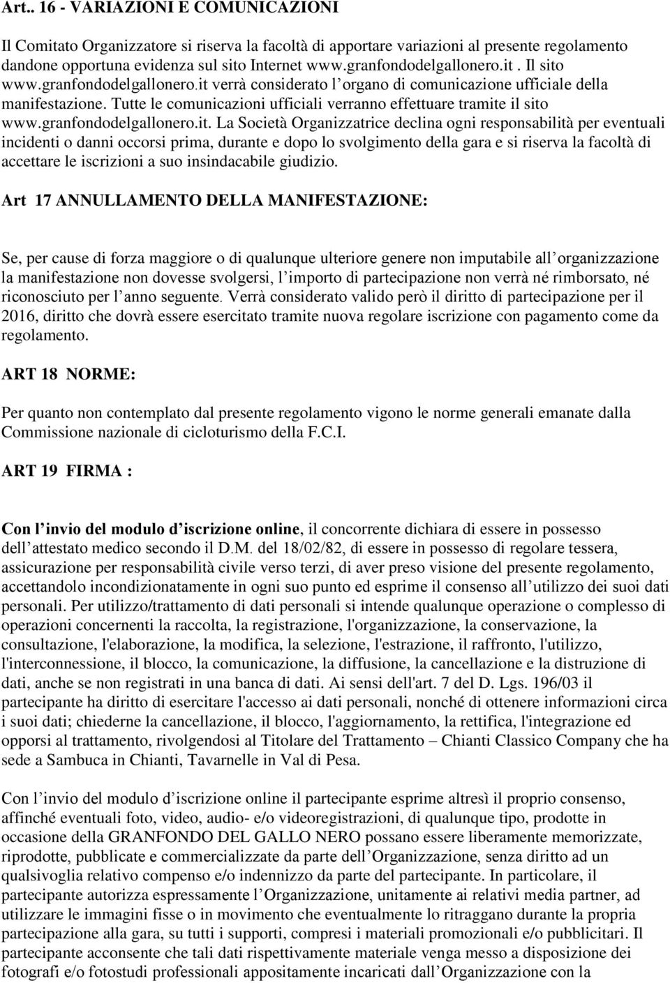 Tutte le comunicazioni ufficiali verranno effettuare tramite