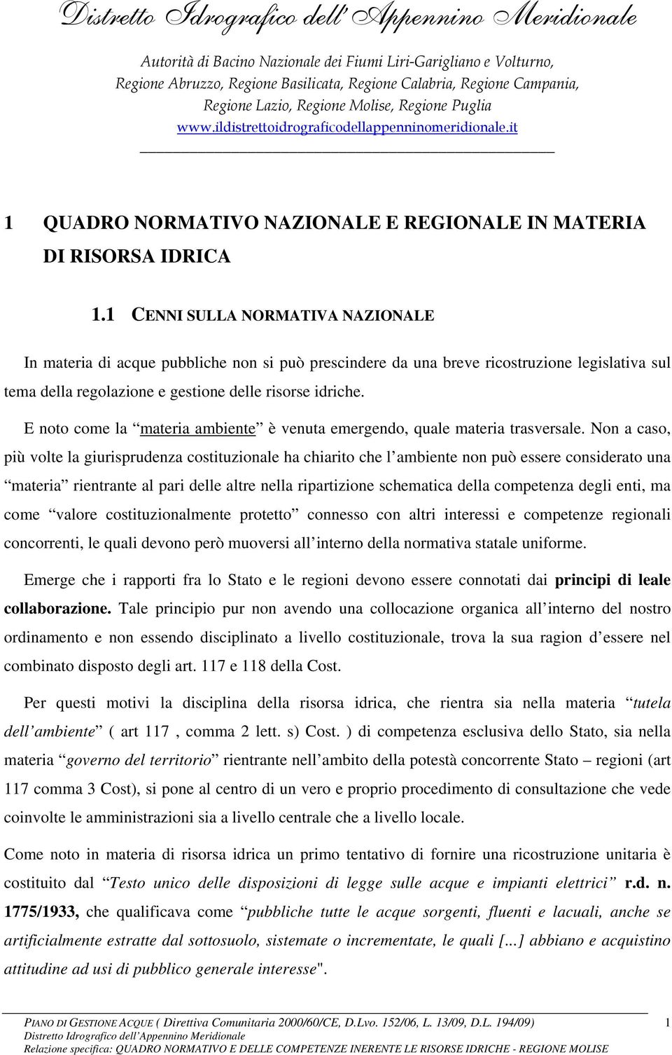 E noto come la materia ambiente è venuta emergendo, quale materia trasversale.