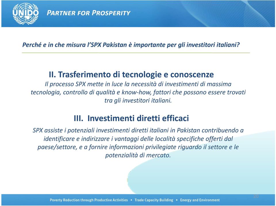 know-how, fattori che possono essere trovati tra gli investitori italiani. III.