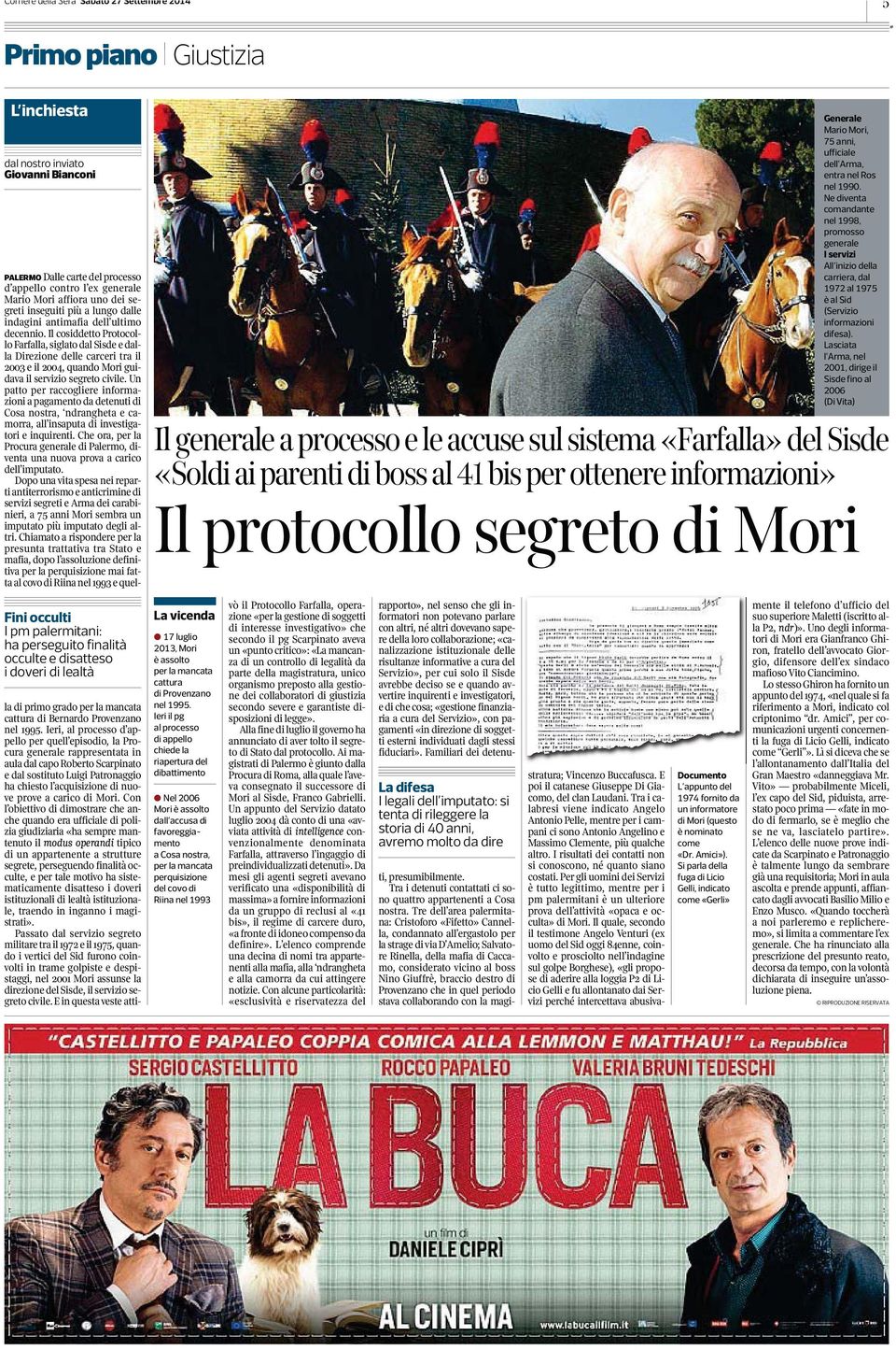 Lasciata l Arma, nel 2001, dirige il Sisde fino al 2006 (Di Vita) Il generale a processo e le accuse sul sistema «Farfalla» del Sisde «Soldi ai parenti di boss al 41 bis per ottenere informazioni» Il