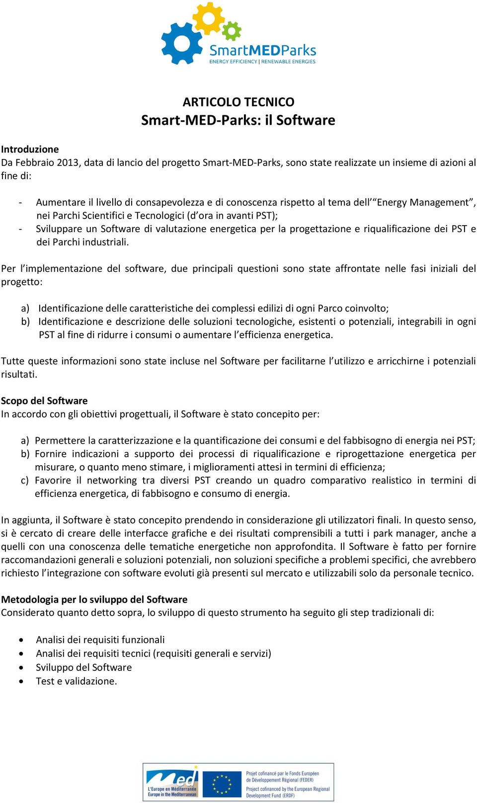 progettazione e riqualificazione dei PST e dei Parchi industriali.