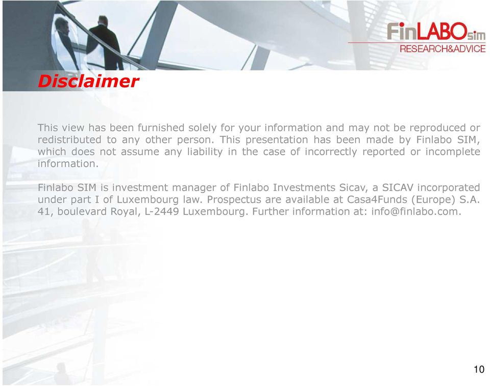 information. Finlabo SIM is investment manager of Finlabo Investments Sicav, a SICAV incorporated under part I of Luxembourg law.