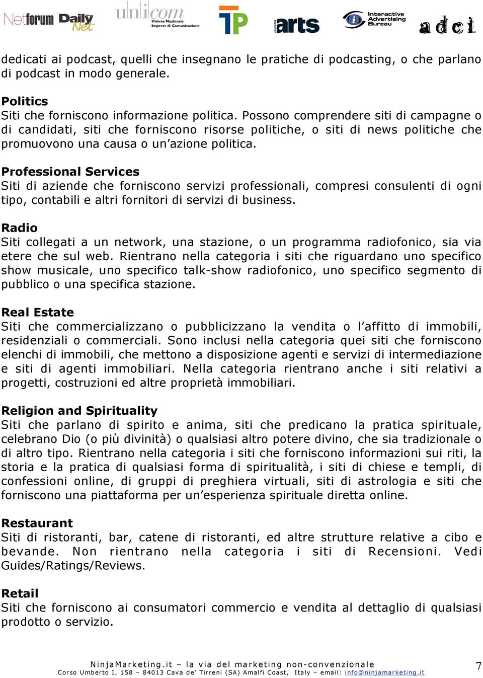 Professional Services Siti di aziende che forniscono servizi professionali, compresi consulenti di ogni tipo, contabili e altri fornitori di servizi di business.