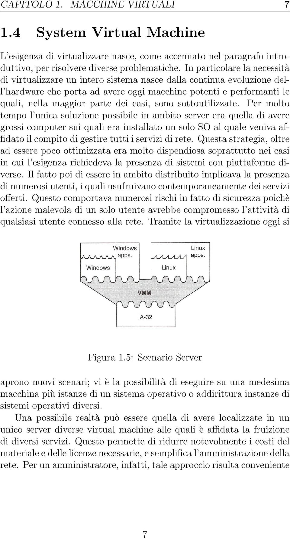 casi, sono sottoutilizzate.