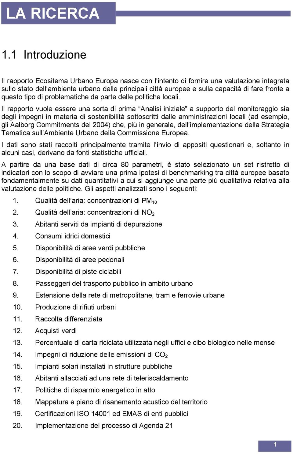 fronte a questo tipo di problematiche da parte delle politiche locali.