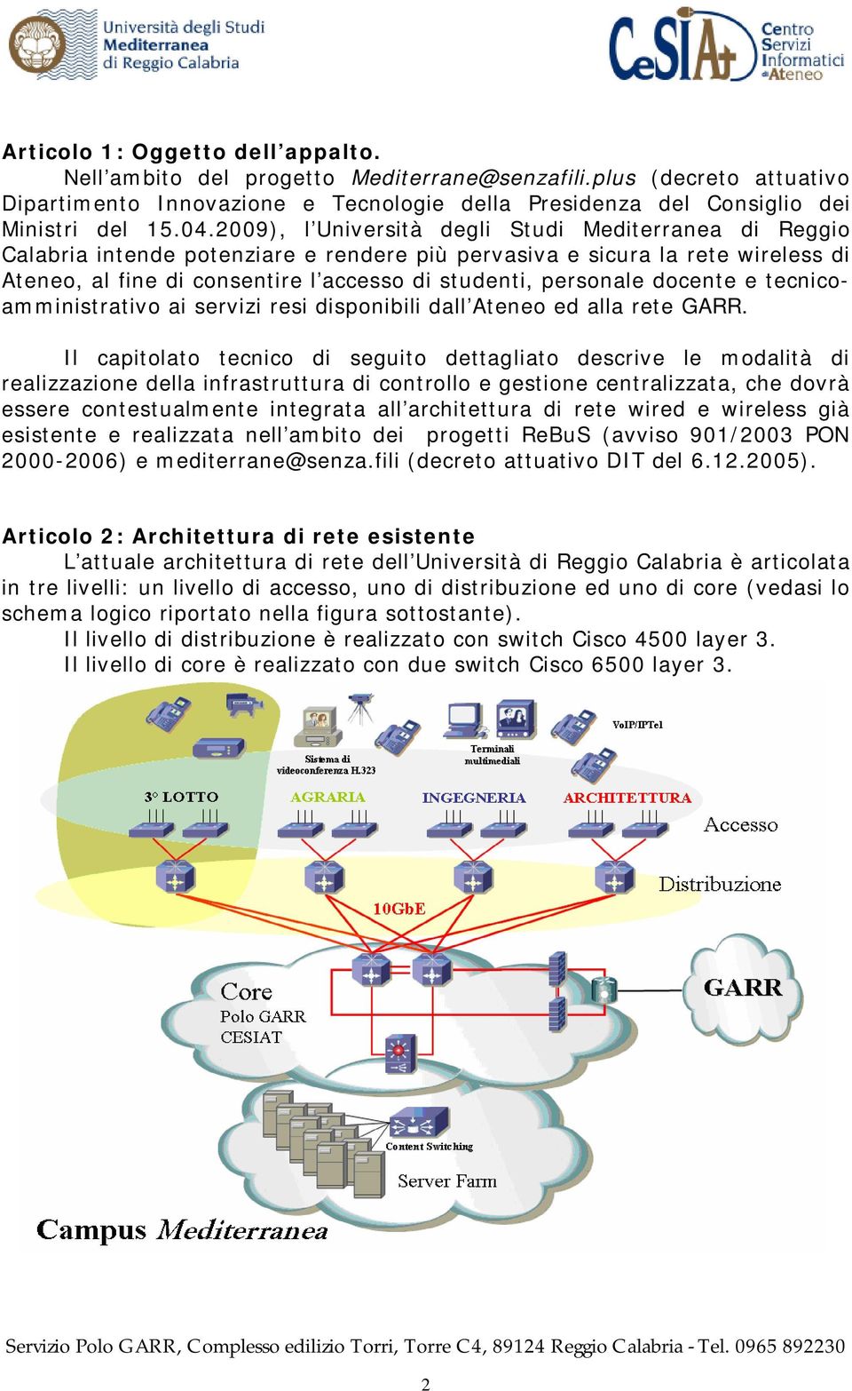 docente e tecnicoamministrativo ai servizi resi disponibili dall Ateneo ed alla rete GARR.