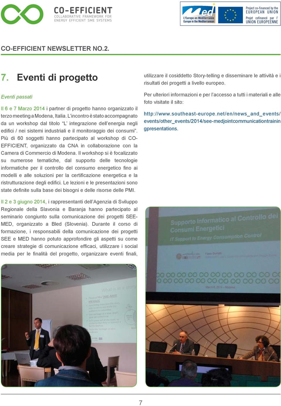 Più di 60 soggetti hanno partecipato al workshop di CO- EFFICIENT, organizzato da CNA in collaborazione con la Camera di Commercio di Modena.