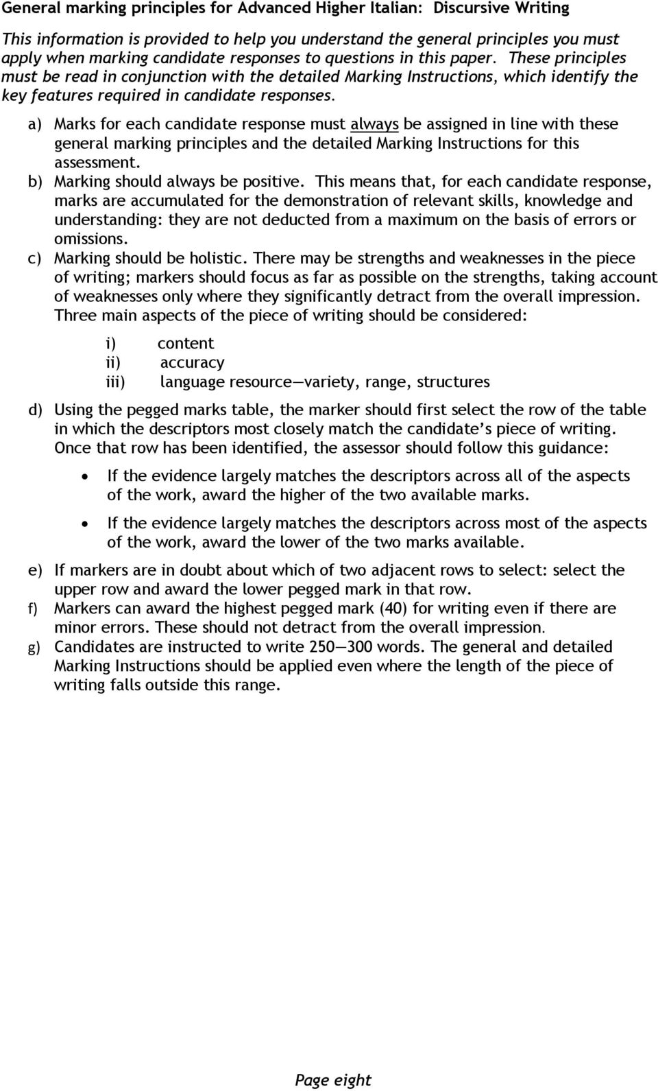 a) Marks for each candidate response must always be assigned in line with these general marking principles and the detailed Marking Instructions for this assessment.