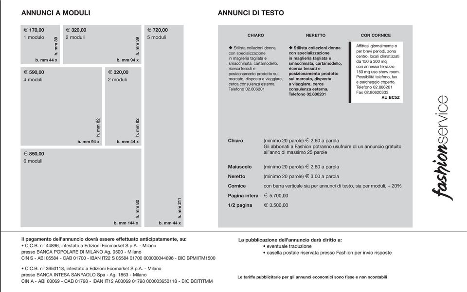 mm 44 x 720,00 5 moduli CHIARO u Stilista collezioni donna con specializzazione in maglieria tagliata e smacchinata, cartamodello, ricerca tessuti e posizionamento prodotto sul mercato, disposta a