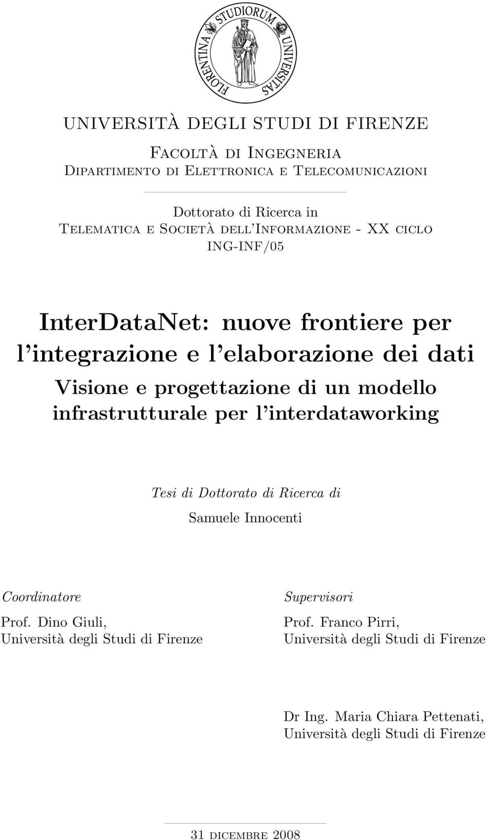 modello infrastrutturale per l interdataworking Tesi di Dottorato di Ricerca di Samuele Innocenti Coordinatore Prof.