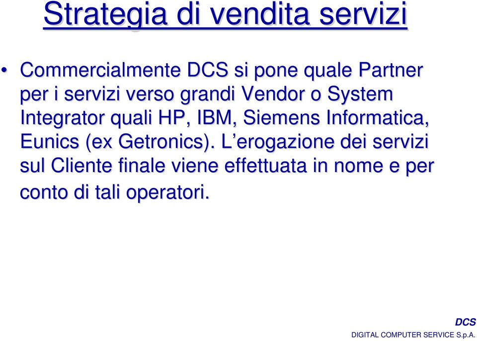 Siemens Informatica, Eunics (ex Getronics).