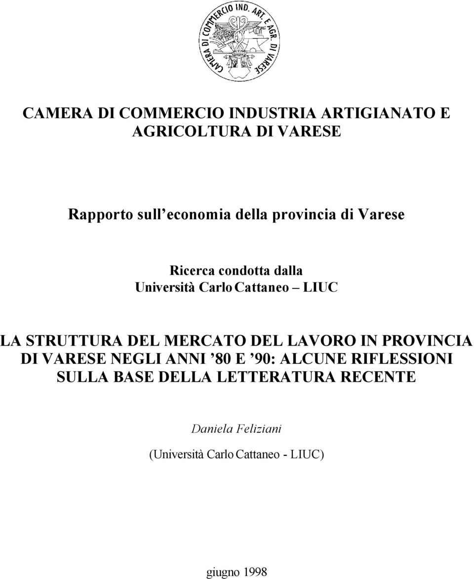 STRUTTURA DEL MERCATO DEL LAVORO IN PROVINCIA DI VARESE NEGLI ANNI 80 E 90: ALCUNE