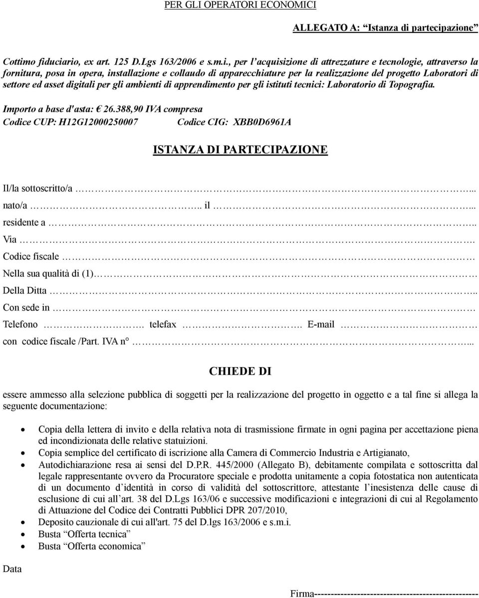 azione Cottimo fiduciario, ex art. 125 D.Lgs 163/2006 e s.m.i., per l acquisizione di attrezzature e tecnologie, attraverso la fornitura, posa in opera, installazione e collaudo di apparecchiature