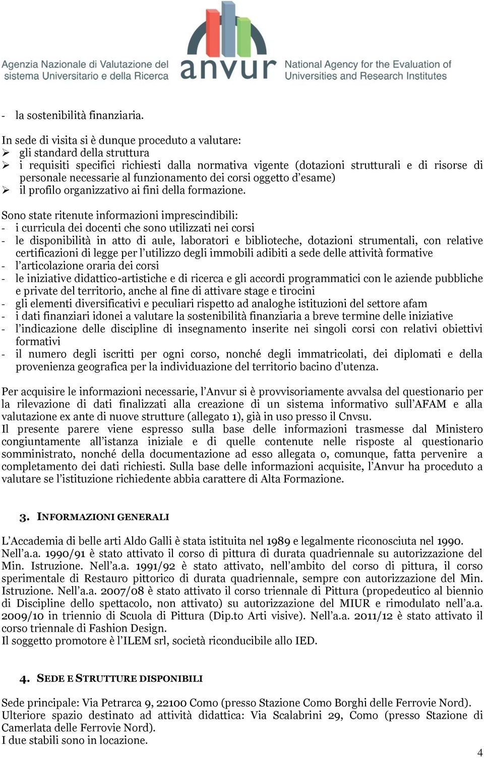 funzionamento dei corsi oggetto d esame) il profilo organizzativo ai fini della formazione.