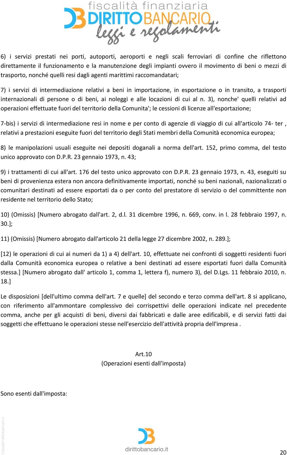 internazionali di persone o di beni, ai noleggi e alle locazioni di cui al n.