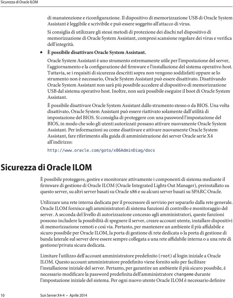 È possibile disattivare Oracle System Assistant.