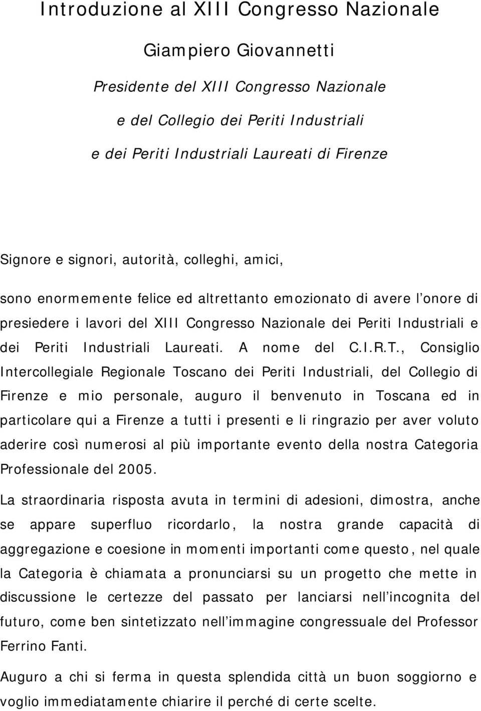 Industriali Laureati. A nome del C.I.R.T.