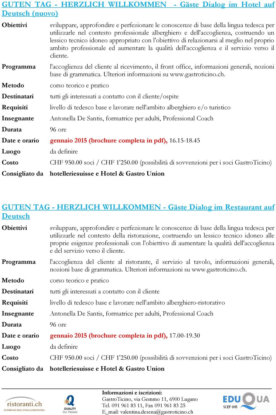 dell'accoglienza e il servizio verso il cliente. l'accoglienza del cliente al ricevimento, il front office, informazioni generali, nozioni base di grammatica. Ulteriori informazioni su www.