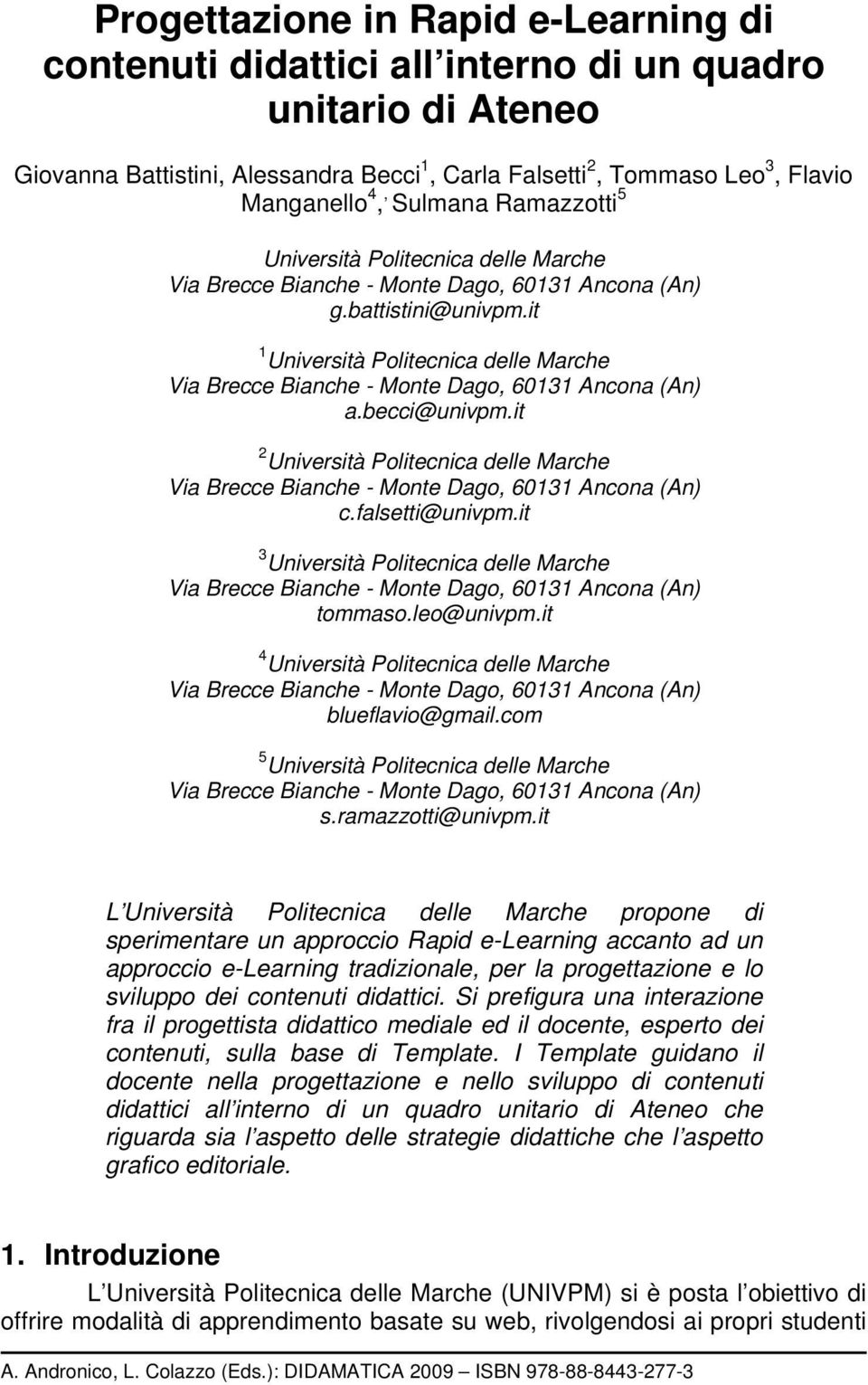 it 3 Università Politecnica delle Marche tommaso.leo@univpm.it 4 Università Politecnica delle Marche blueflavio@gmail.com 5 Università Politecnica delle Marche s.ramazzotti@univpm.