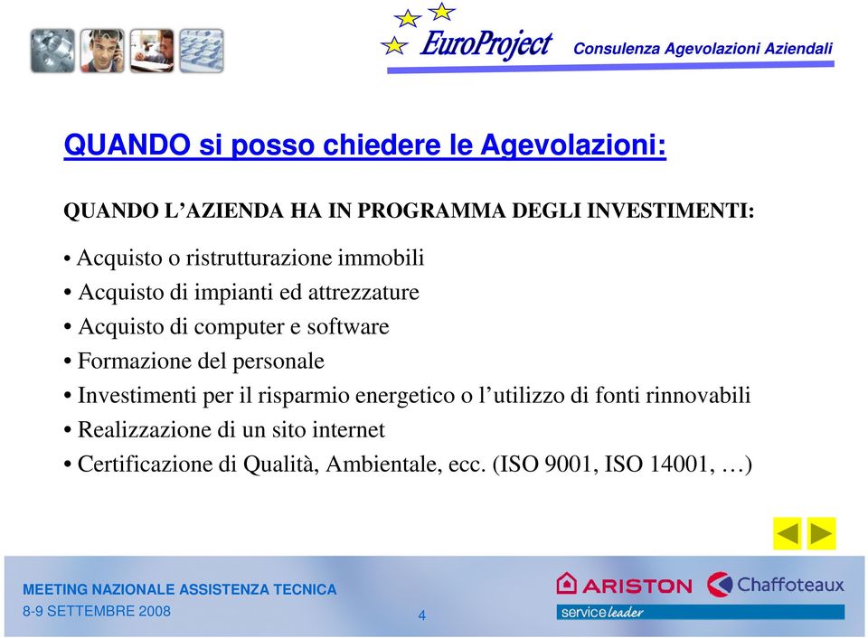 del personale Investimenti per il risparmio energetico o l utilizzo di fonti rinnovabili Realizzazione di