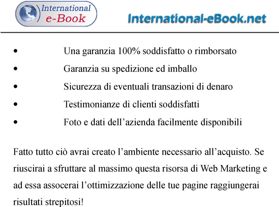 Fatto tutto ciò avrai creato l ambiente necessario all acquisto.