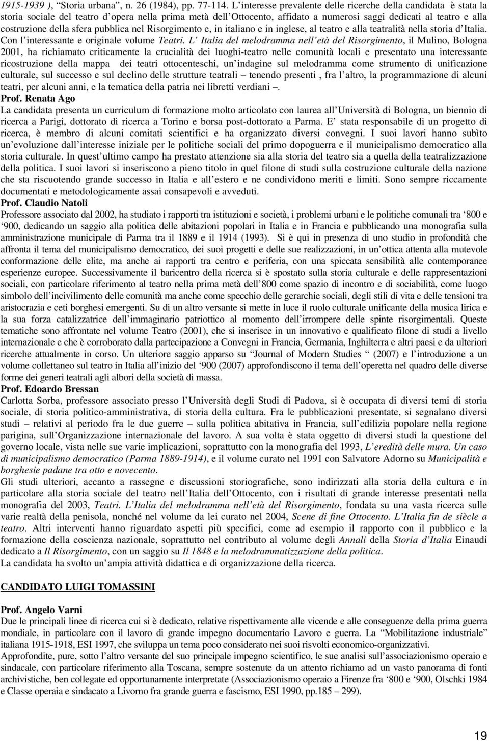 della sfera pubblica nel Risorgimento e, in italiano e in inglese, al teatro e alla teatralità nella storia d Italia. Con l interessante e originale volume Teatri.