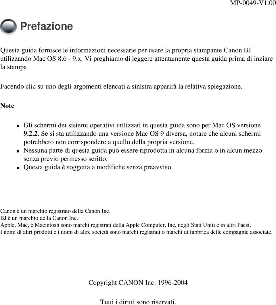 Note Gli schermi dei sistemi operativi utilizzati in questa guida sono per Mac OS versione 9.2.