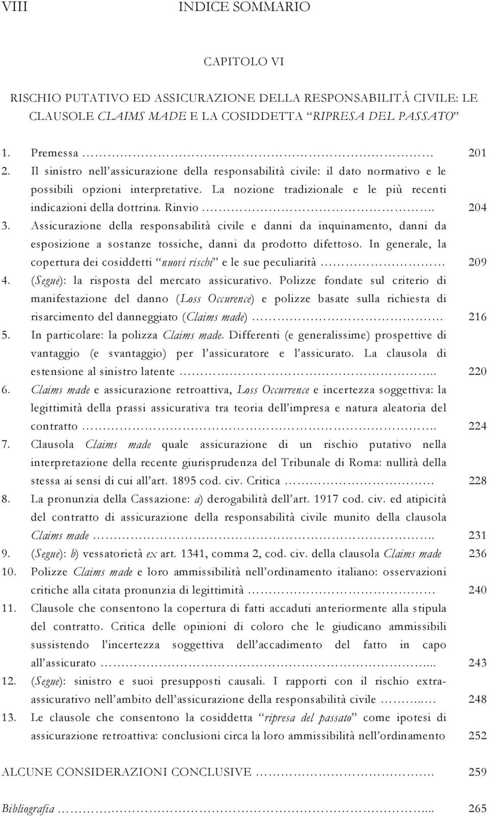 Assicurazione della responsabilità civile e danni da inquinamento, danni da esposizione a sostanze tossiche, danni da prodotto difettoso.