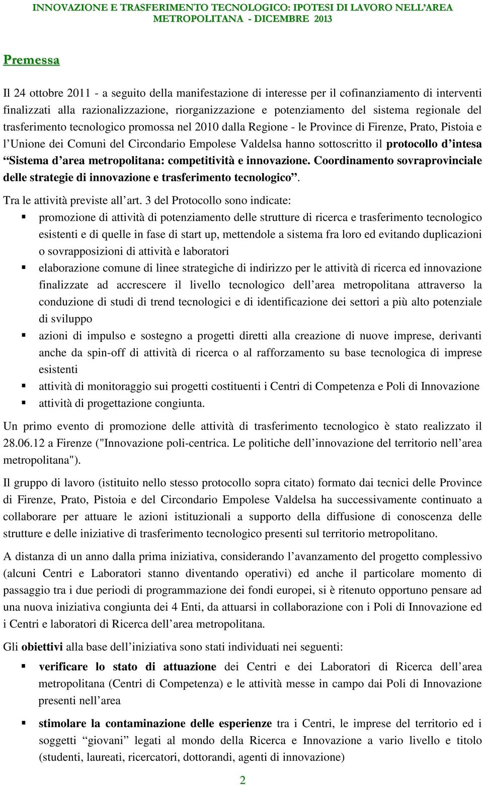 protocollo d intesa Sistema d area metropolitana: competitività e innovazione. Coordinamento sovraprovinciale delle strategie di innovazione e trasferimento tecnologico.