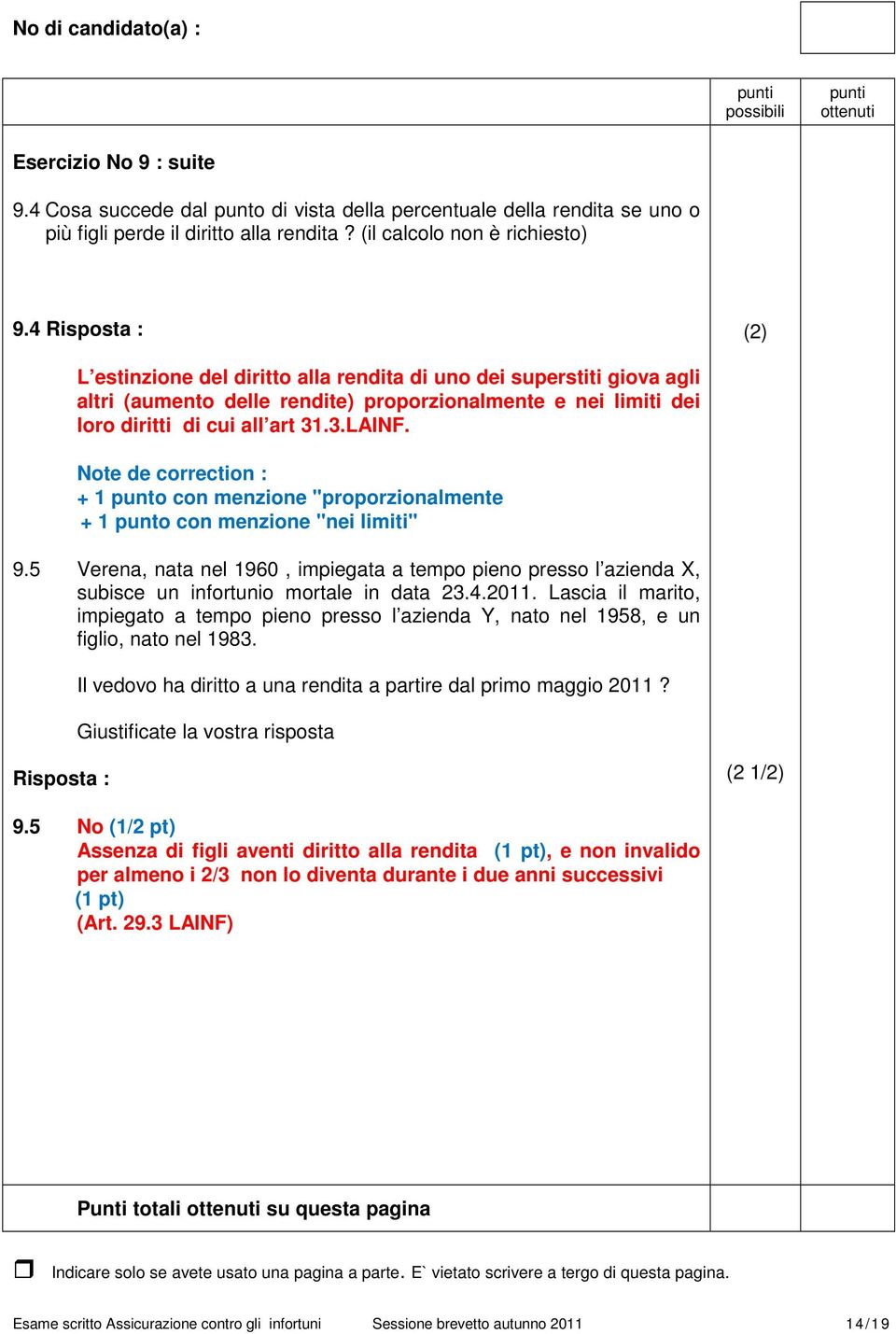 Note de correction : + 1 punto con menzione "proporzionalmente + 1 punto con menzione "nei limiti" 9.