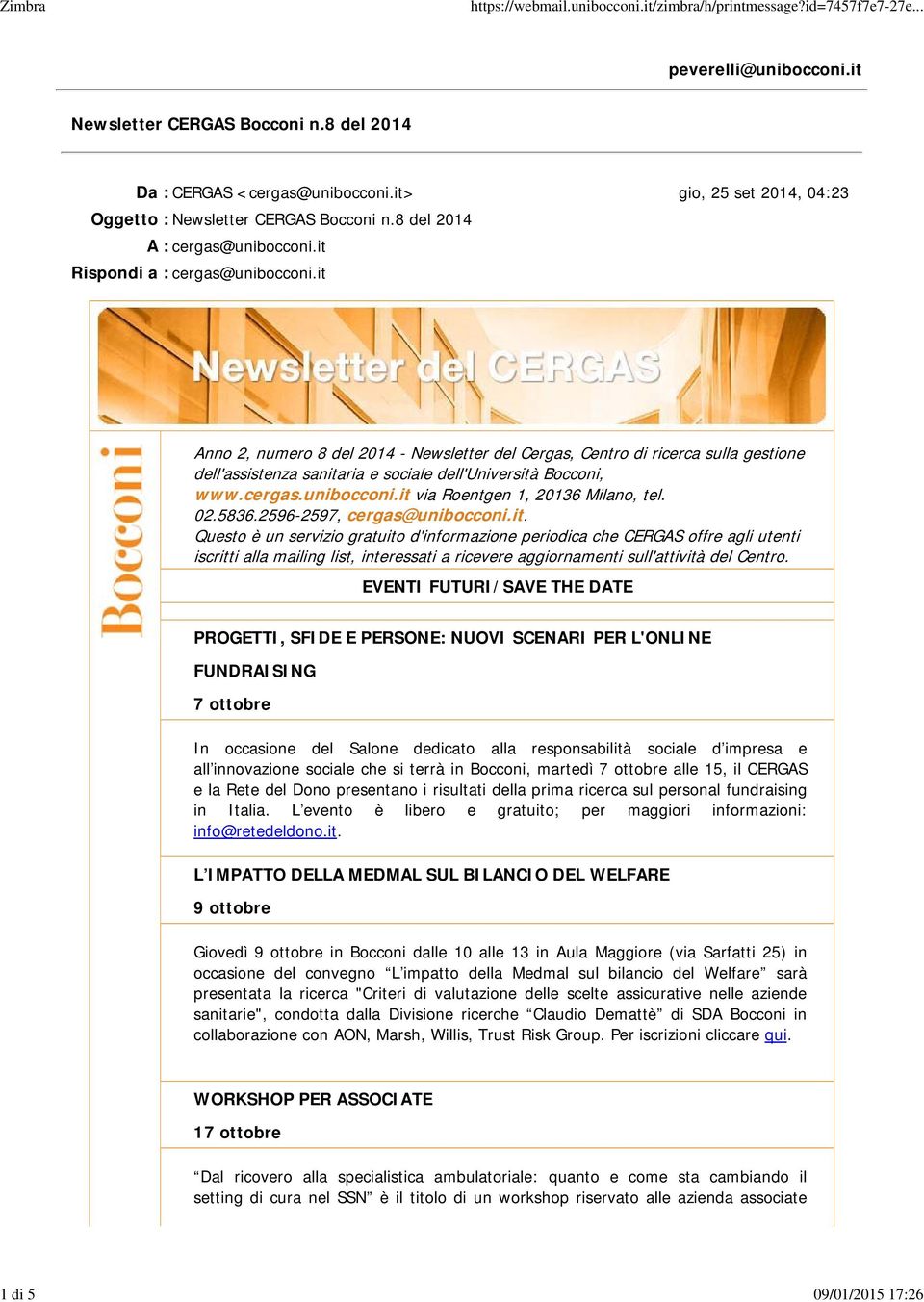 it gio, 25 set 2014, 04:23 Anno 2, numero 8 del 2014 - Newsletter del Cergas, Centro di ricerca sulla gestione dell'assistenza sanitaria e sociale dell'università Bocconi, www.cergas.unibocconi.