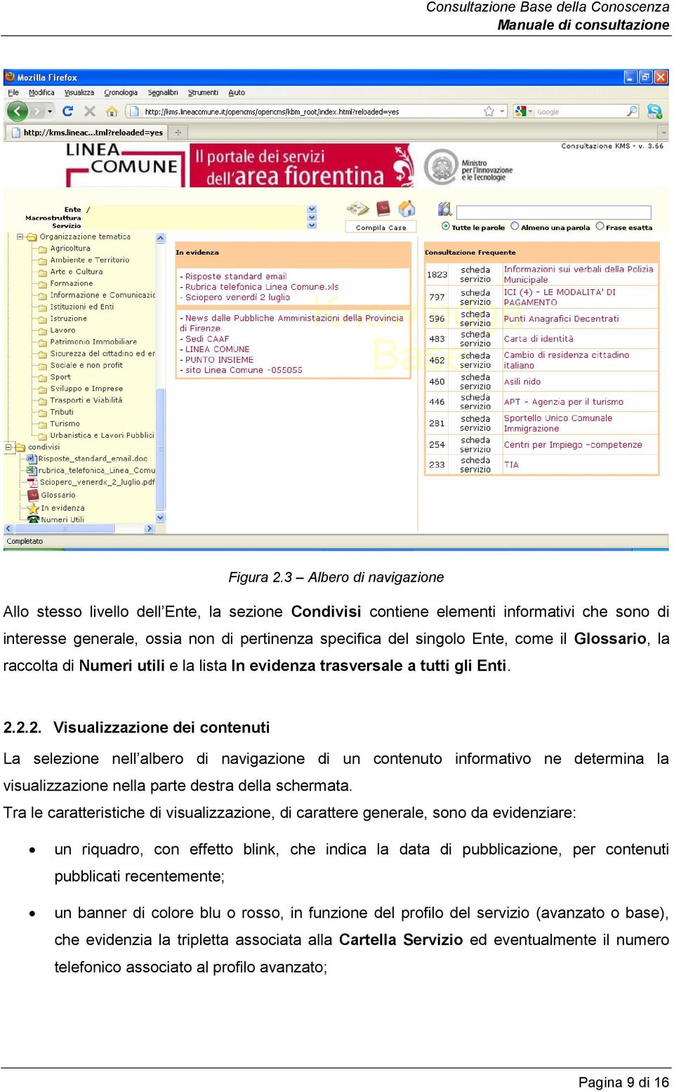 Glossario, la raccolta di Numeri utili e la lista In evidenza trasversale a tutti gli Enti. 2.