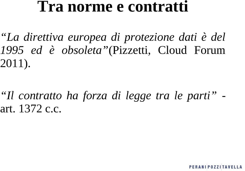 (Pizzetti, Cloud Forum 2011).