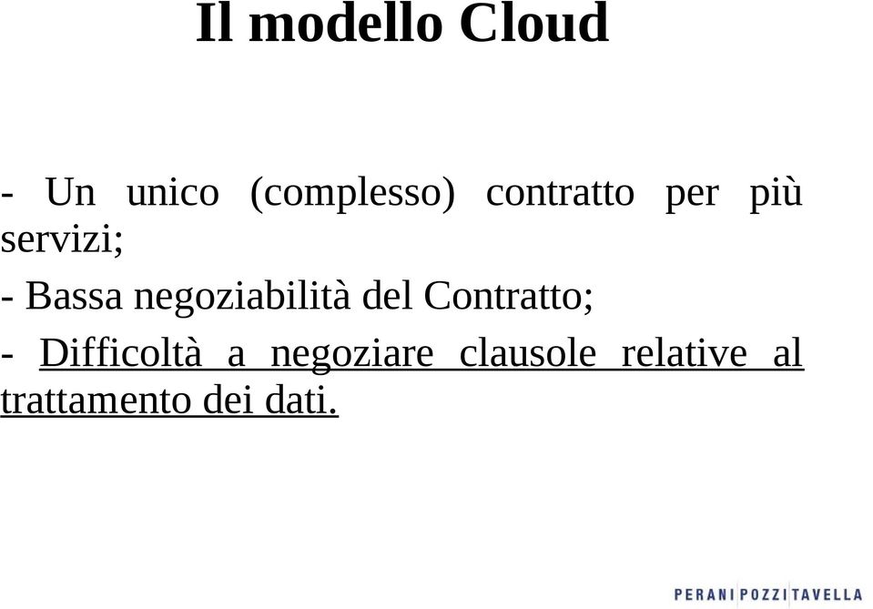 negoziabilità del Contratto; - Difficoltà