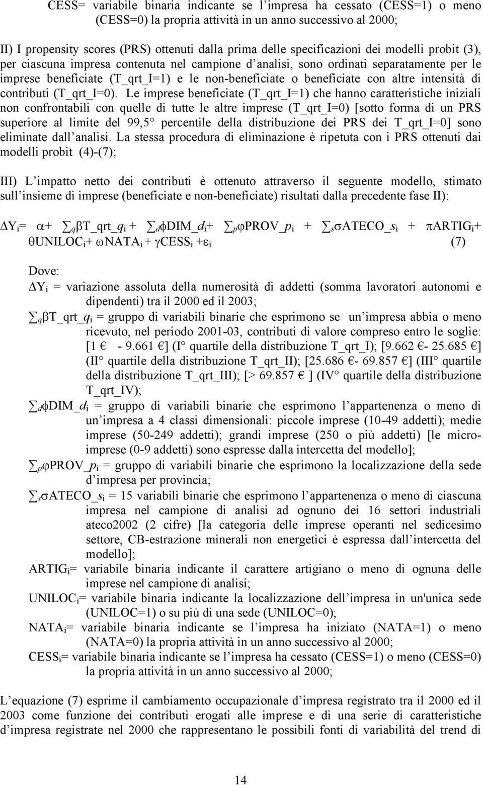 altre intensità di contributi (T_qrt_I=0).