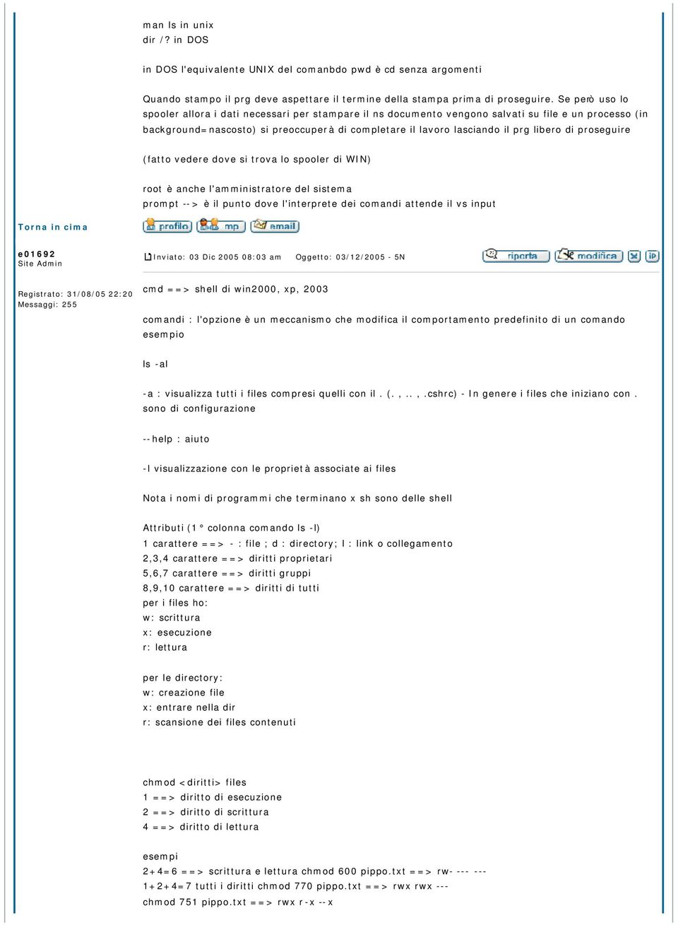 libero di proseguire (fatto vedere dove si trova lo spooler di WIN) root è anche l'amministratore del sistema prompt --> è il punto dove l'interprete dei comandi attende il vs input Inviato: 03 Dic