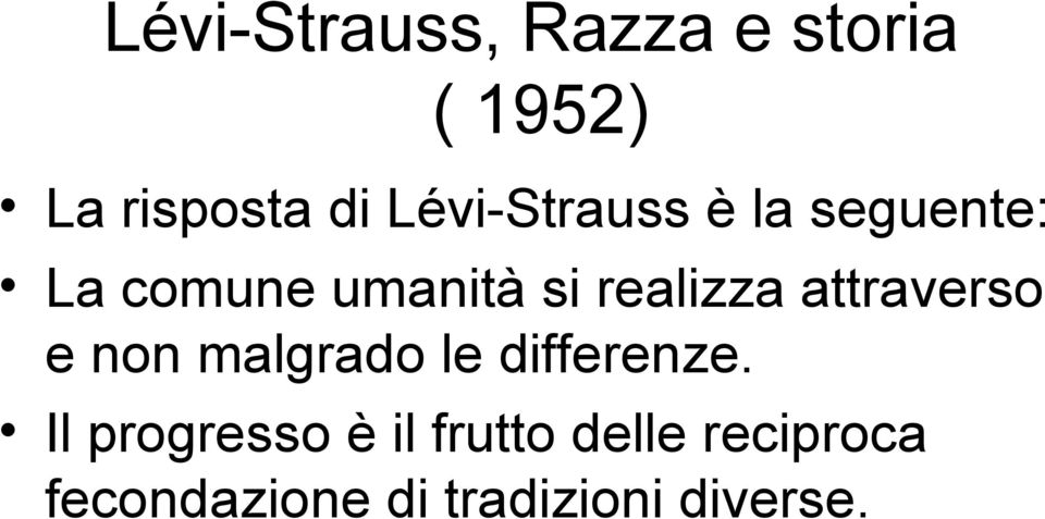 realizza attraverso e non malgrado le differenze.