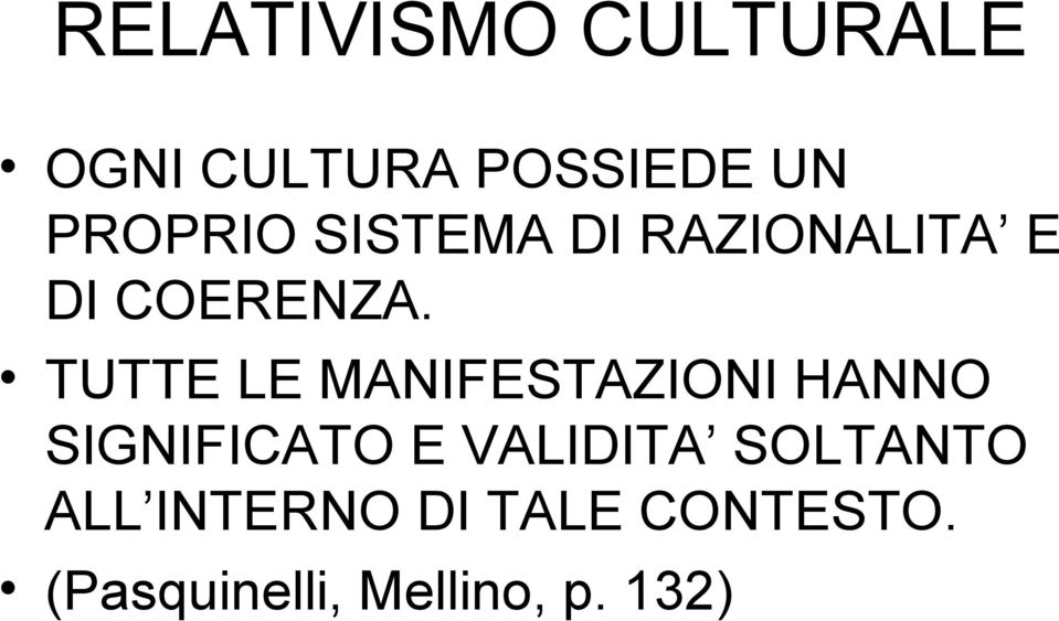 TUTTE LE MANIFESTAZIONI HANNO SIGNIFICATO E VALIDITA