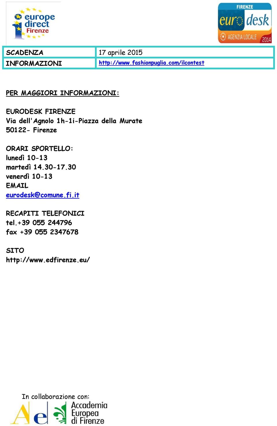 Murate 50122- Firenze ORARI SPORTELLO: lunedì 10-13 martedì 14.30-17.