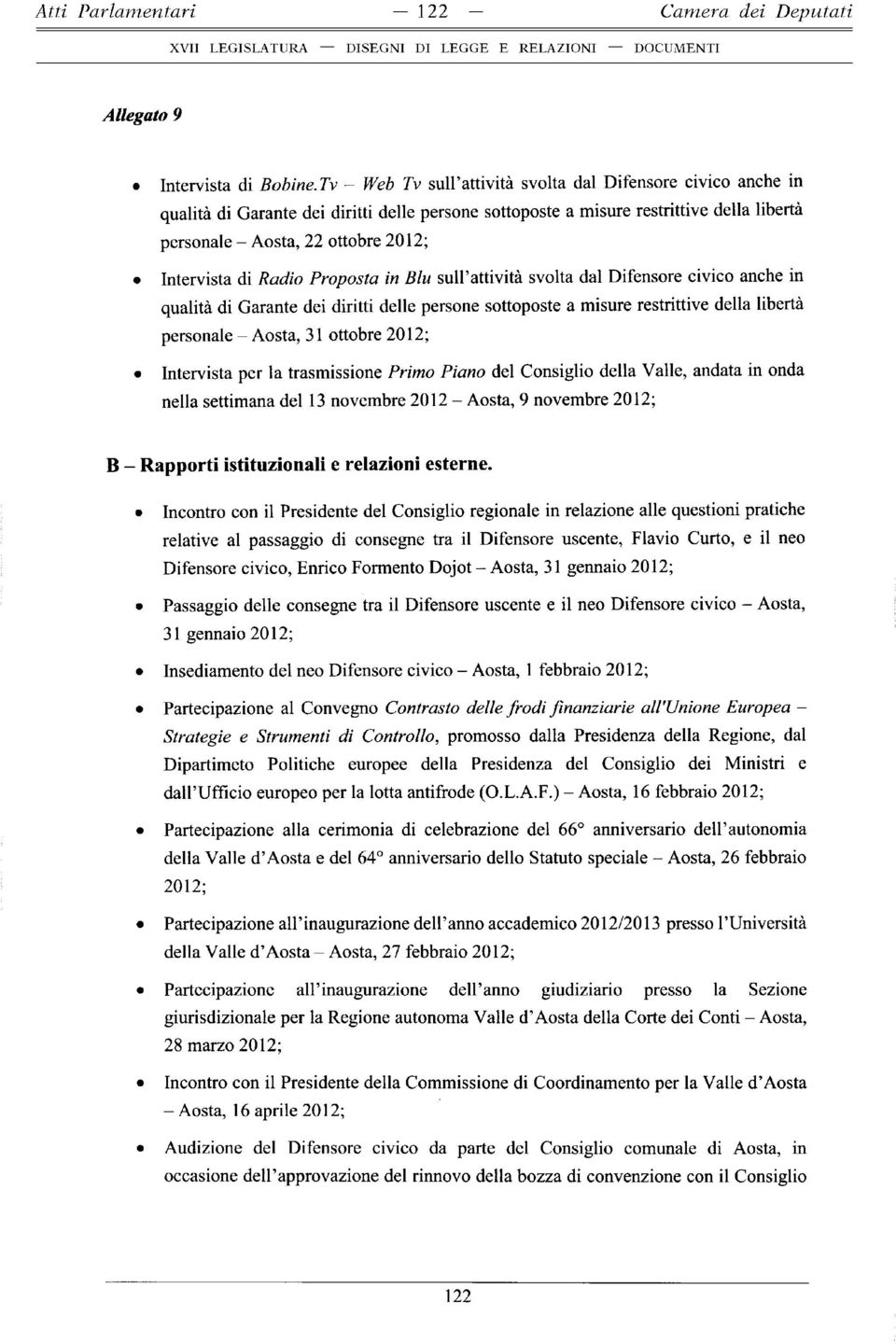 Intervista di Radio Proposta in Blu sull attività svolta dal Difensore civico anche in qualità di Garante dei diritti delle persone sottoposte a misure restrittive della libertà personale - Aosta, 31