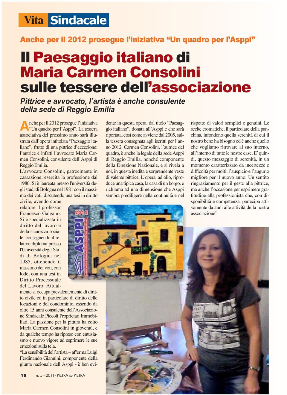 La tessera associativa del prossimo anno sarà illustrata dall opera intitolata Paesaggio italiano, frutto di una pittrice d eccezione: l autrice è infatti l avvocato Maria Carmen Consolini,