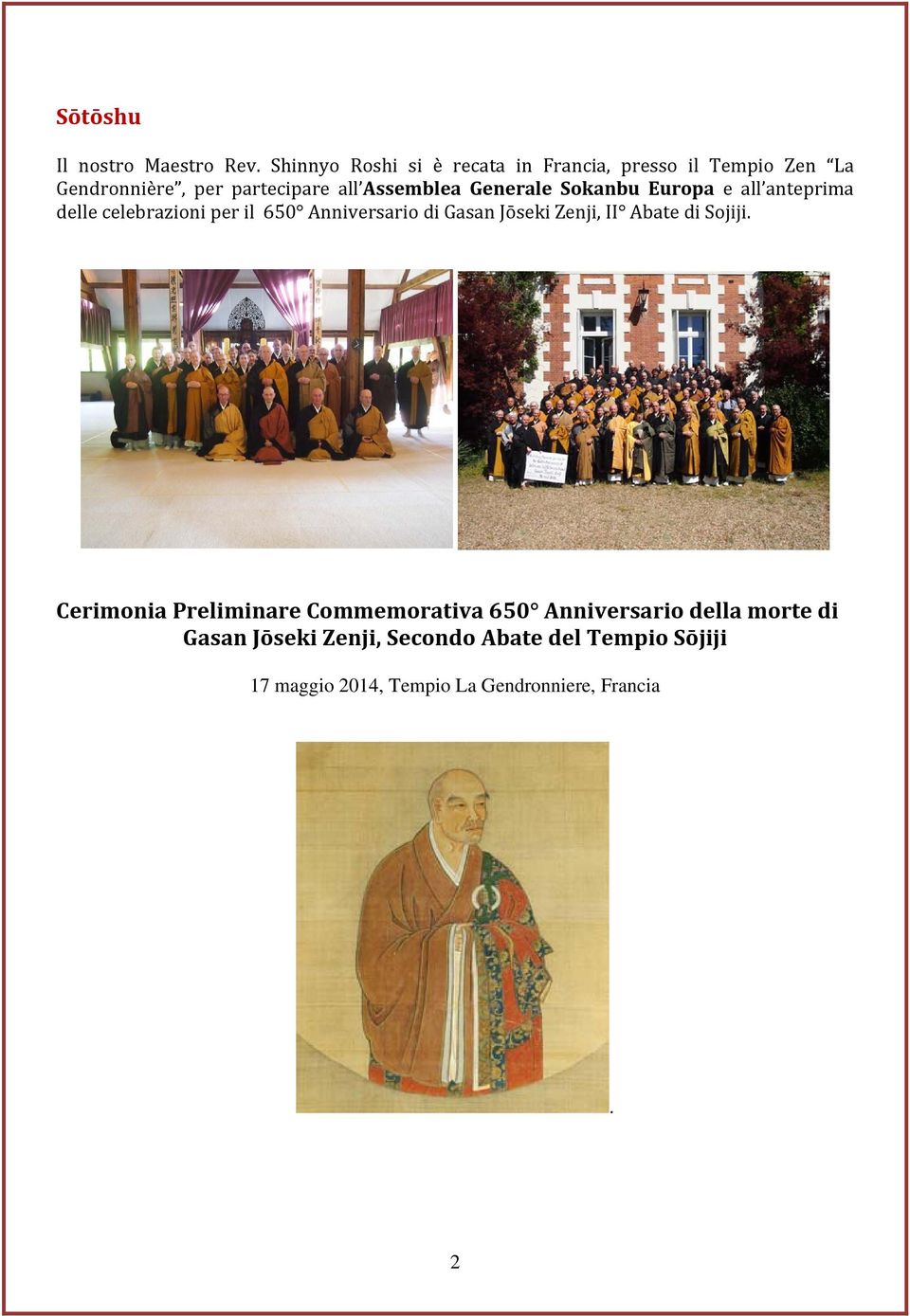 Generale Sokanbu Europa e all anteprima delle celebrazioni per il 650 Anniversario di Gasan Jōseki Zenji, II