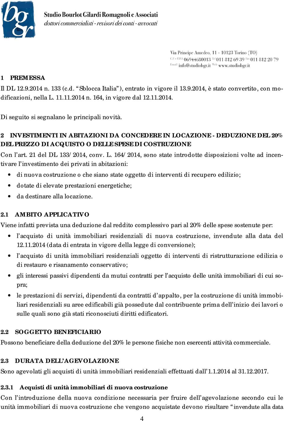 CAZIONE - DEDUZIONE DEL 20% DEL PREZZO DI ACQUISTO O DELLE SPESE DI COSTRUZIONE Con l art. 21 del DL 133/2014, conv. L.