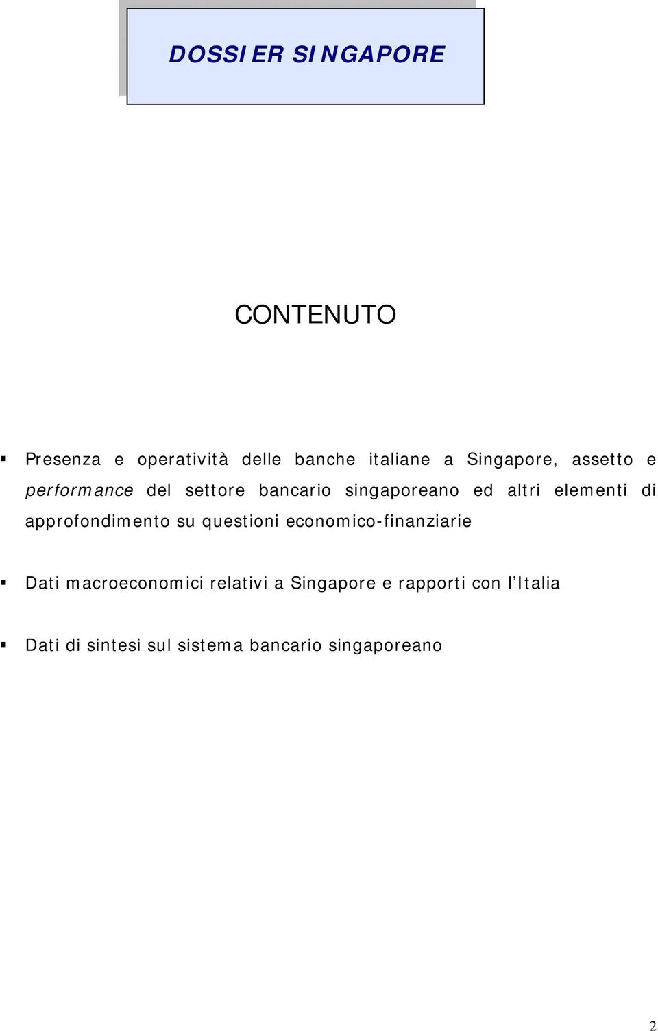 elementi di approfondimento su questioni economico-finanziarie Dati macroeconomici