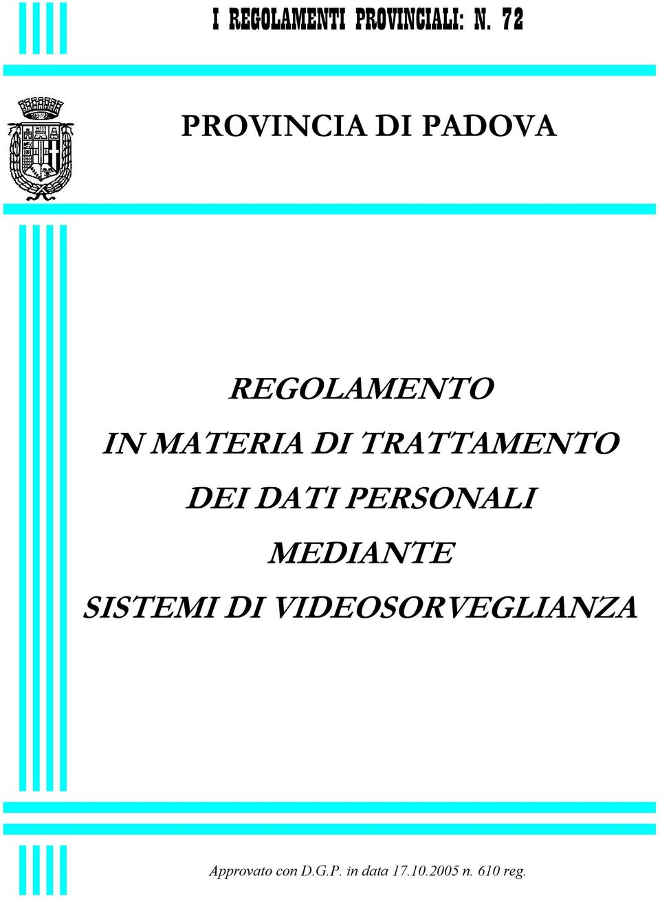 TRATTAMENTO DEI DATI PERSONALI MEDIANTE SISTEMI