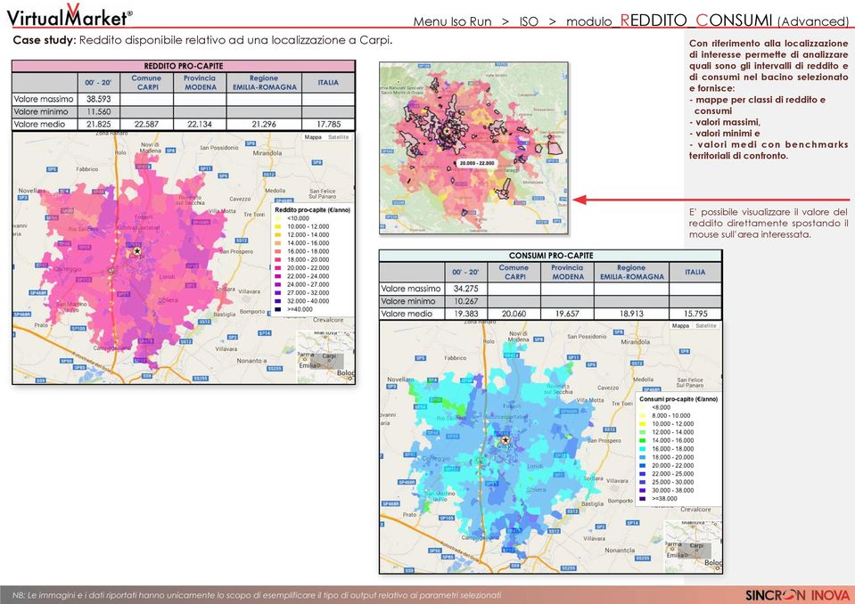 quali sono gli intervalli di reddito e di consumi nel bacino selezionato e fornisce: - mappe per classi di reddito e consumi -