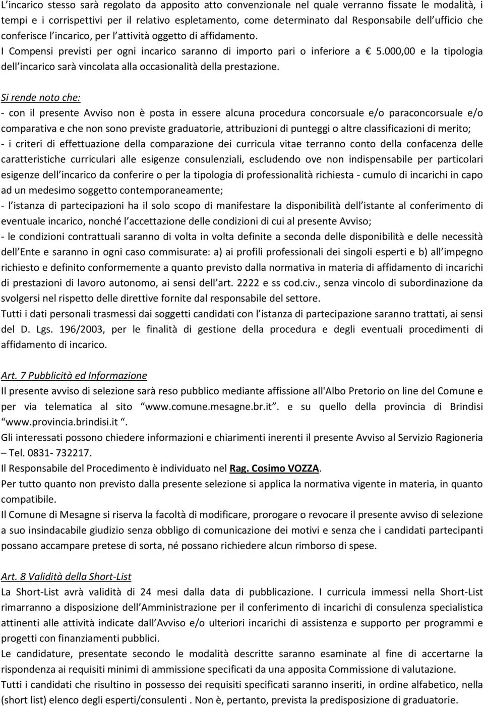 000,00 e la tipologia dell incarico sarà vincolata alla occasionalità della prestazione.